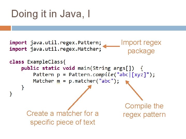 Doing it in Java, I Import regex package Create a matcher for a specific