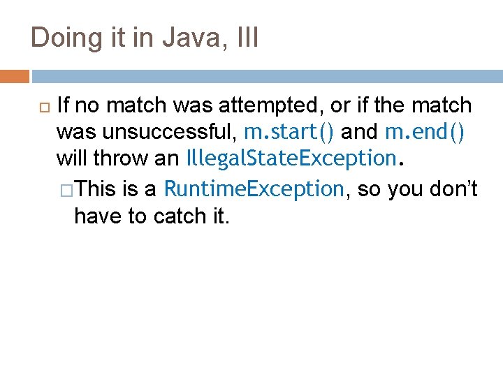 Doing it in Java, III If no match was attempted, or if the match