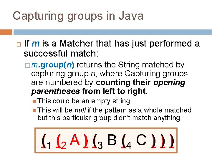 Capturing groups in Java If m is a Matcher that has just performed a