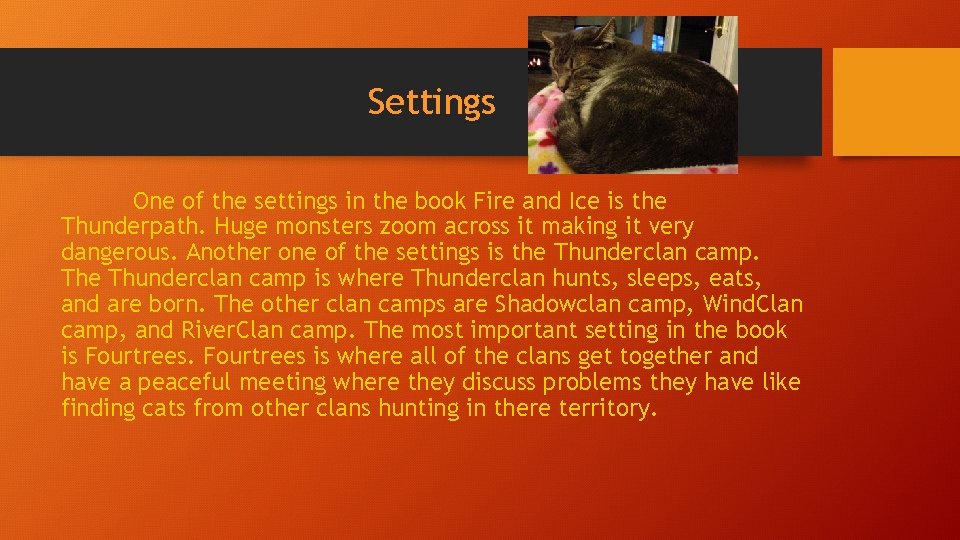 Settings One of the settings in the book Fire and Ice is the Thunderpath.