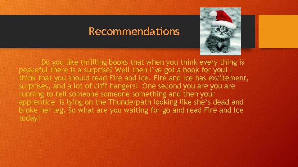 Recommendations Do you like thrilling books that when you think every thing is peaceful