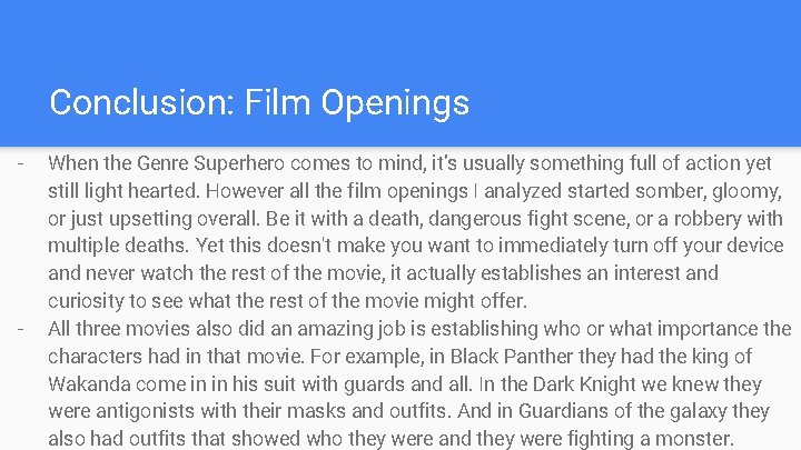 Conclusion: Film Openings - - When the Genre Superhero comes to mind, it’s usually