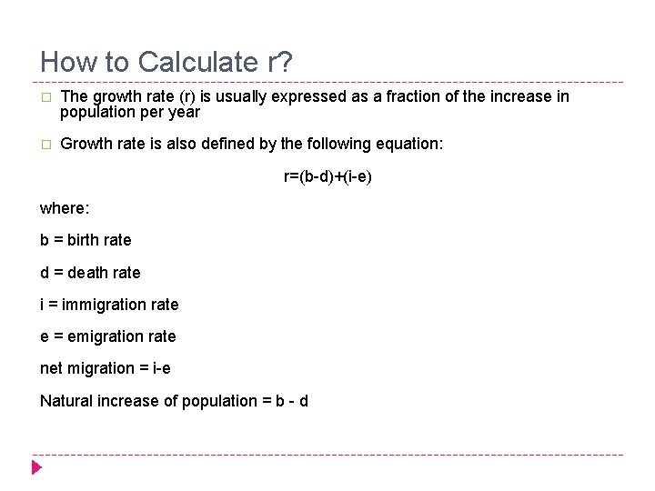 How to Calculate r? � The growth rate (r) is usually expressed as a