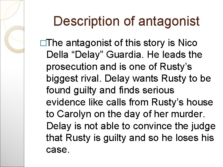 Description of antagonist �The antagonist of this story is Nico Della “Delay” Guardia. He Description of antagonist �The antagonist of this story is Nico Della “Delay” Guardia. He