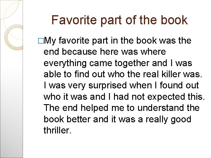 Favorite part of the book �My favorite part in the book was the end Favorite part of the book �My favorite part in the book was the end