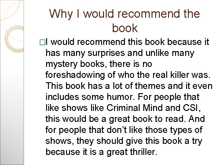 Why I would recommend the book �I would recommend this book because it has Why I would recommend the book �I would recommend this book because it has