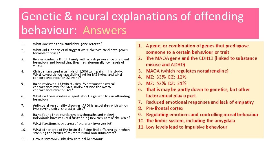 Genetic & neural explanations of offending behaviour: Answers 1. What does the term candidate