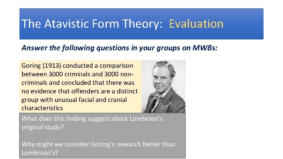 The Atavistic Form Theory: Evaluation Answer the following questions in your groups on MWBs: