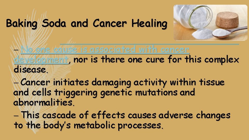 Baking Soda and Cancer Healing – No one cause is associated with cancer development,