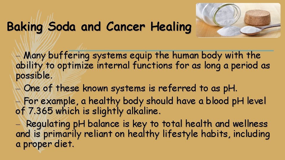 Baking Soda and Cancer Healing – Many buffering systems equip the human body with