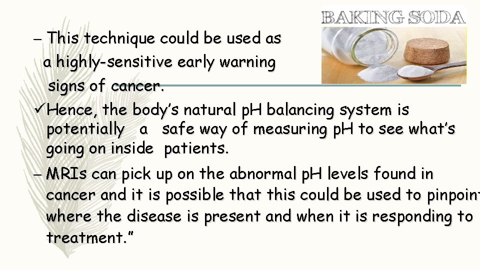 – This technique could be used as a highly-sensitive early warning signs of cancer.