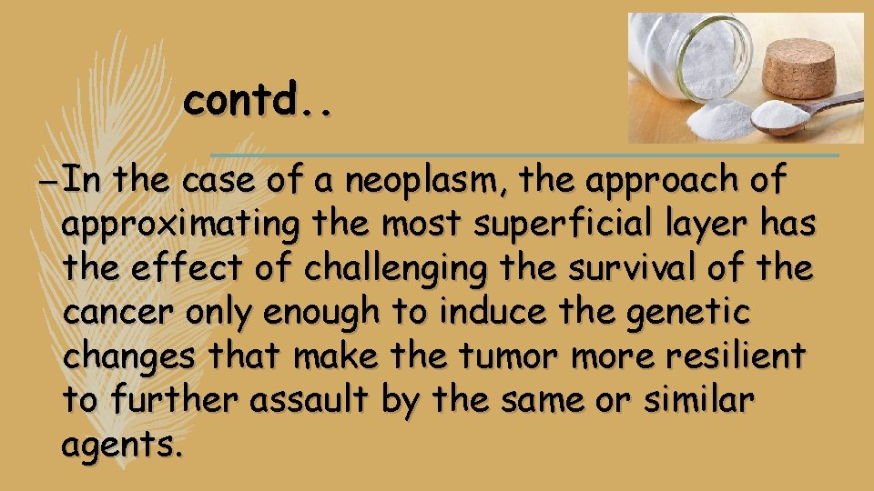 contd. . – In the case of a neoplasm, the approach of approximating the