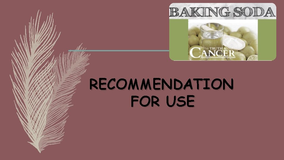 RECOMMENDATION FOR USE 