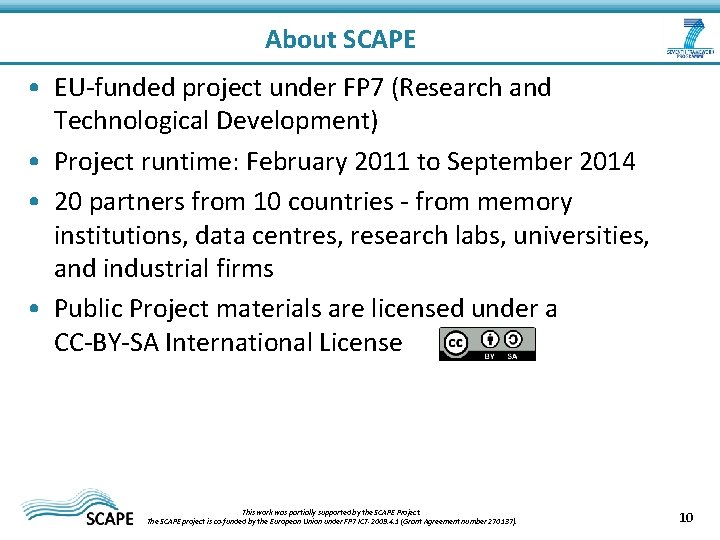 About SCAPE • EU-funded project under FP 7 (Research and Technological Development) • Project