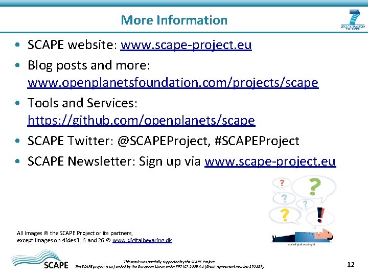 More Information • SCAPE website: www. scape-project. eu • Blog posts and more: www.