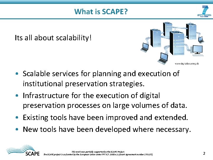 What is SCAPE? Its all about scalability! • Scalable services for planning and execution