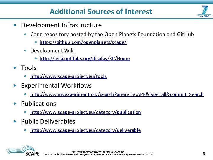 Additional Sources of Interest • Development Infrastructure • Code repository hosted by the Open