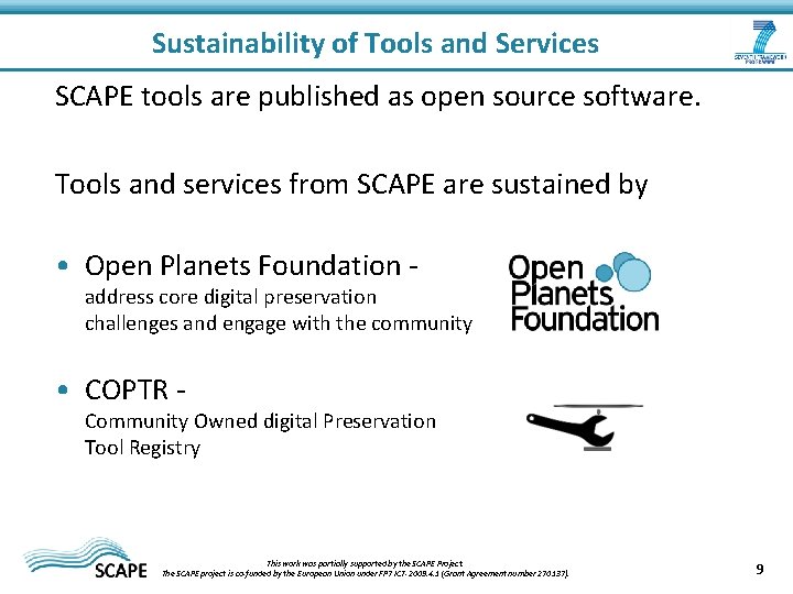 Sustainability of Tools and Services SCAPE tools are published as open source software. Tools