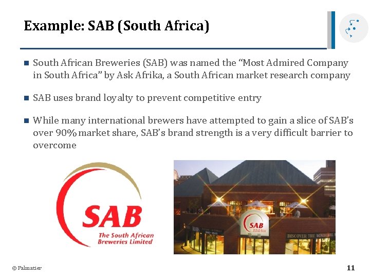 Example: SAB (South Africa) n South African Breweries (SAB) was named the “Most Admired