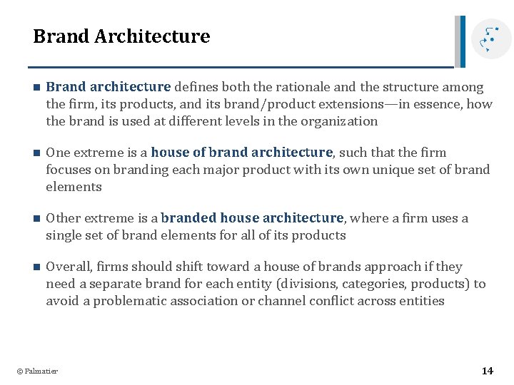 Brand Architecture n Brand architecture defines both the rationale and the structure among the Brand Architecture n Brand architecture defines both the rationale and the structure among the