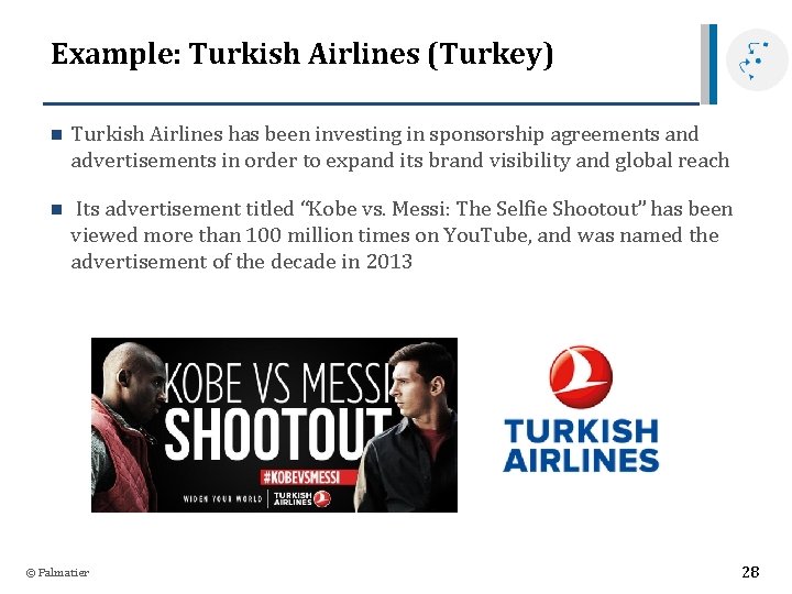 Example: Turkish Airlines (Turkey) n Turkish Airlines has been investing in sponsorship agreements and