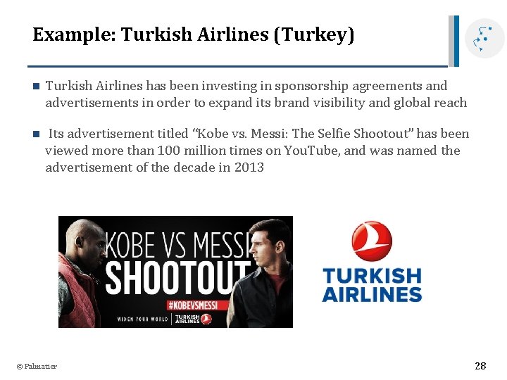 Example: Turkish Airlines (Turkey) n Turkish Airlines has been investing in sponsorship agreements and Example: Turkish Airlines (Turkey) n Turkish Airlines has been investing in sponsorship agreements and