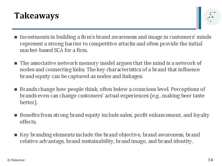 Takeaways n Investments in building a firm’s brand awareness and image in customers’ minds