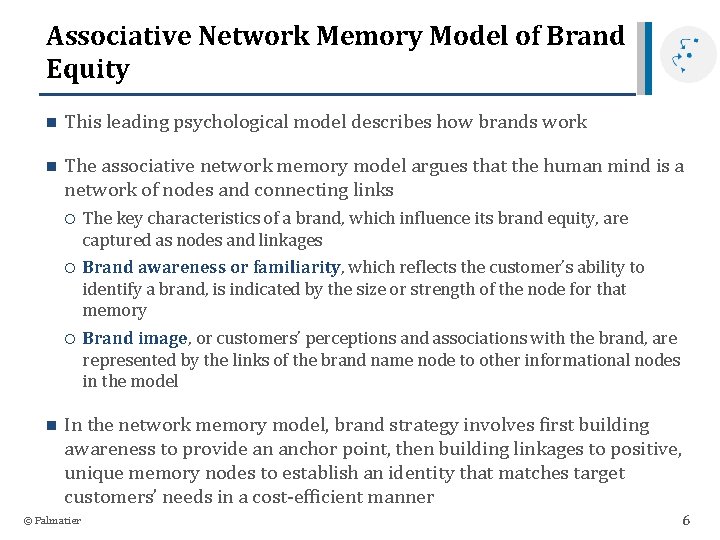 Associative Network Memory Model of Brand Equity n This leading psychological model describes how