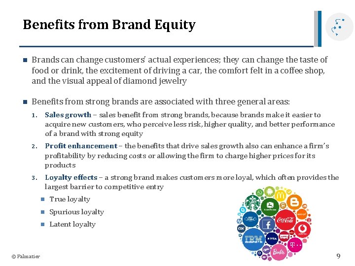 Benefits from Brand Equity n Brands can change customers’ actual experiences; they can change