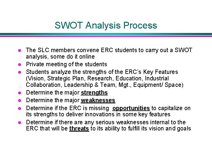 SWOT Analysis Process l l l l The SLC members convene ERC students to