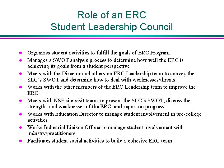 Role of an ERC Student Leadership Council l l l l Organizes student activities