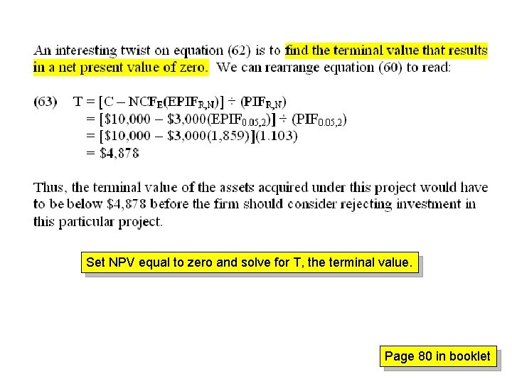 Set NPV equal to zero and solve for T, the terminal value. Page 80