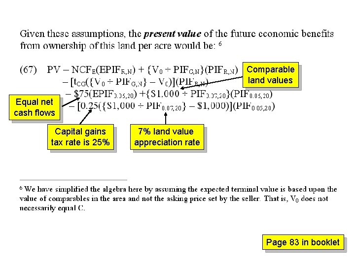 Comparable land values Equal net cash flows Capital gains tax rate is 25% 7%