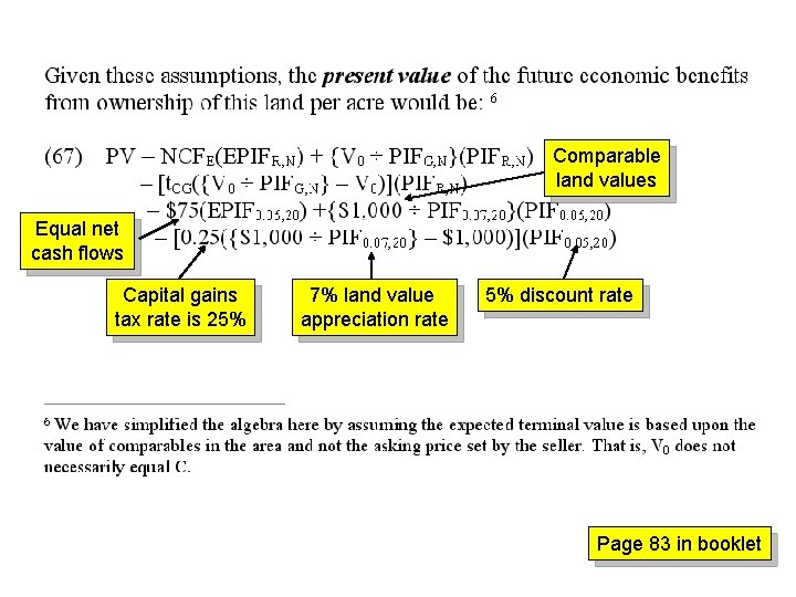 Comparable land values Equal net cash flows Capital gains tax rate is 25% 7%