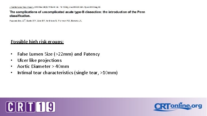 Possible high risk groups: • • False Lumen Size (>22 mm) and Patency Ulcer