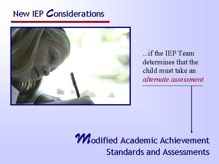 New IEP Considerations . . . if the IEP Team determines that the child