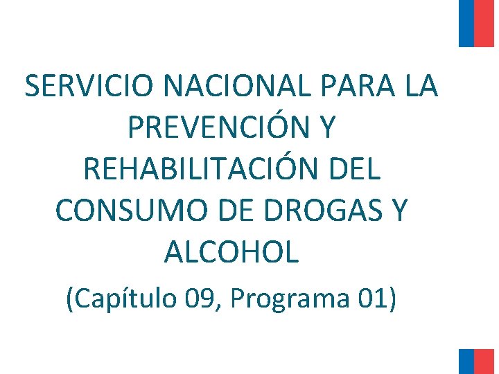 SERVICIO NACIONAL PARA LA PREVENCIÓN Y REHABILITACIÓN DEL CONSUMO DE DROGAS Y ALCOHOL (Capítulo