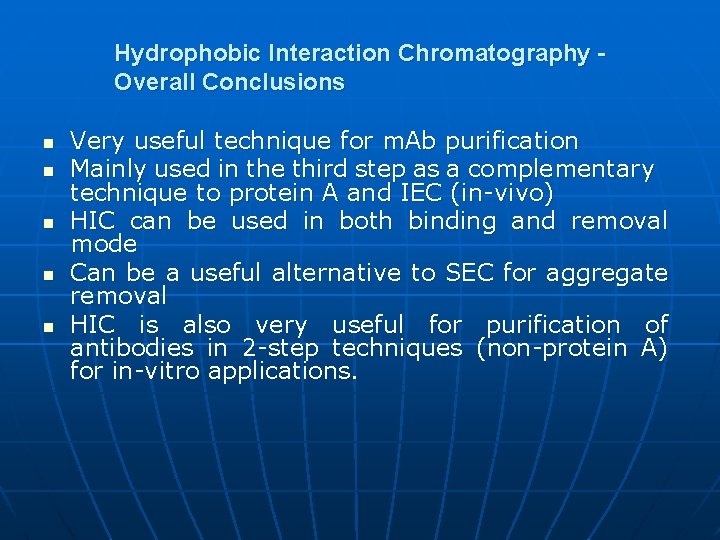 Hydrophobic Interaction Chromatography Overall Conclusions n n n Very useful technique for m. Ab