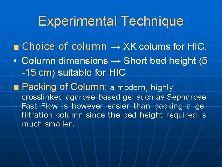 Experimental Technique ■ Choice of column → XK colums for HIC. • Column dimensions