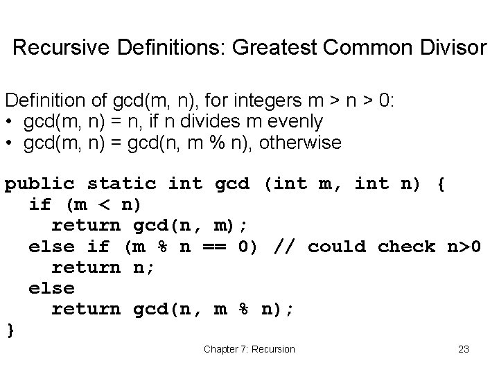 Recursive Definitions: Greatest Common Divisor Definition of gcd(m, n), for integers m > n