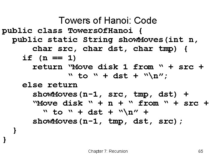 Towers of Hanoi: Code public class Towers. Of. Hanoi { public static String show.