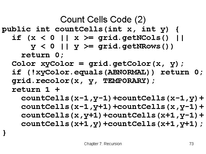 Count Cells Code (2) public int count. Cells(int x, int y) { if (x