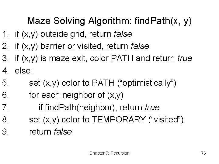 Maze Solving Algorithm: find. Path(x, y) 1. 2. 3. 4. 5. 6. 7. 8.