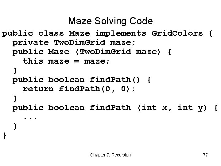 Maze Solving Code public class Maze implements Grid. Colors { private Two. Dim. Grid