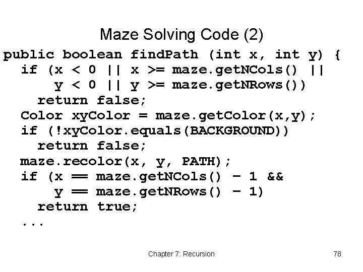 Maze Solving Code (2) public boolean find. Path (int x, int y) { if