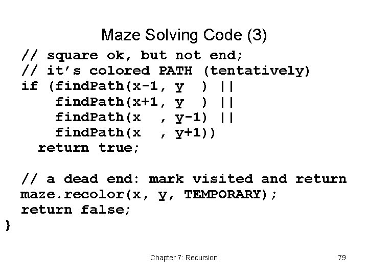 Maze Solving Code (3) // square ok, but not end; // it’s colored PATH