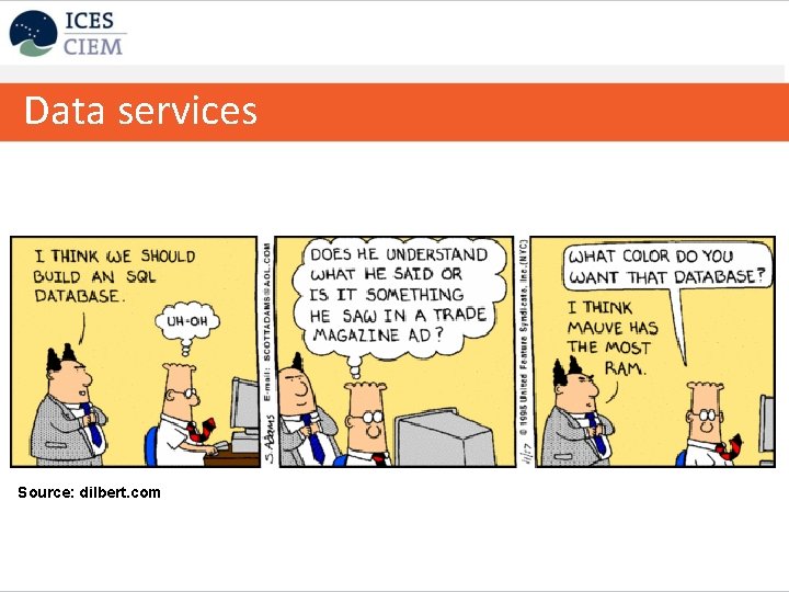 Data services Source: dilbert. com 