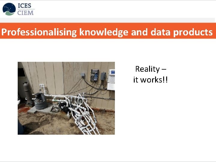 Professionalising knowledge and data products Reality – it works!! 