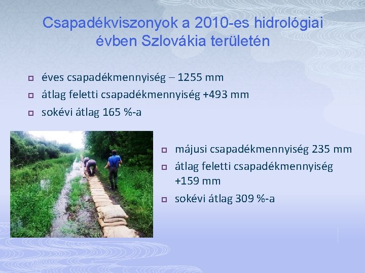 Csapadékviszonyok a 2010 -es hidrológiai évben Szlovákia területén p p p éves csapadékmennyiség –