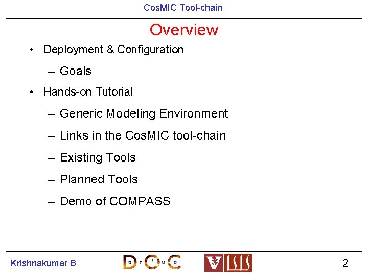 Cos. MIC Tool-chain Overview • Deployment & Configuration – Goals • Hands-on Tutorial –